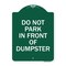 Signmission Do Not Park in Front of Dumpster, Green & White Aluminum Sign, 18" x 24", GW-1824-24144 A-DES-GW-1824-24144 - alternate 1